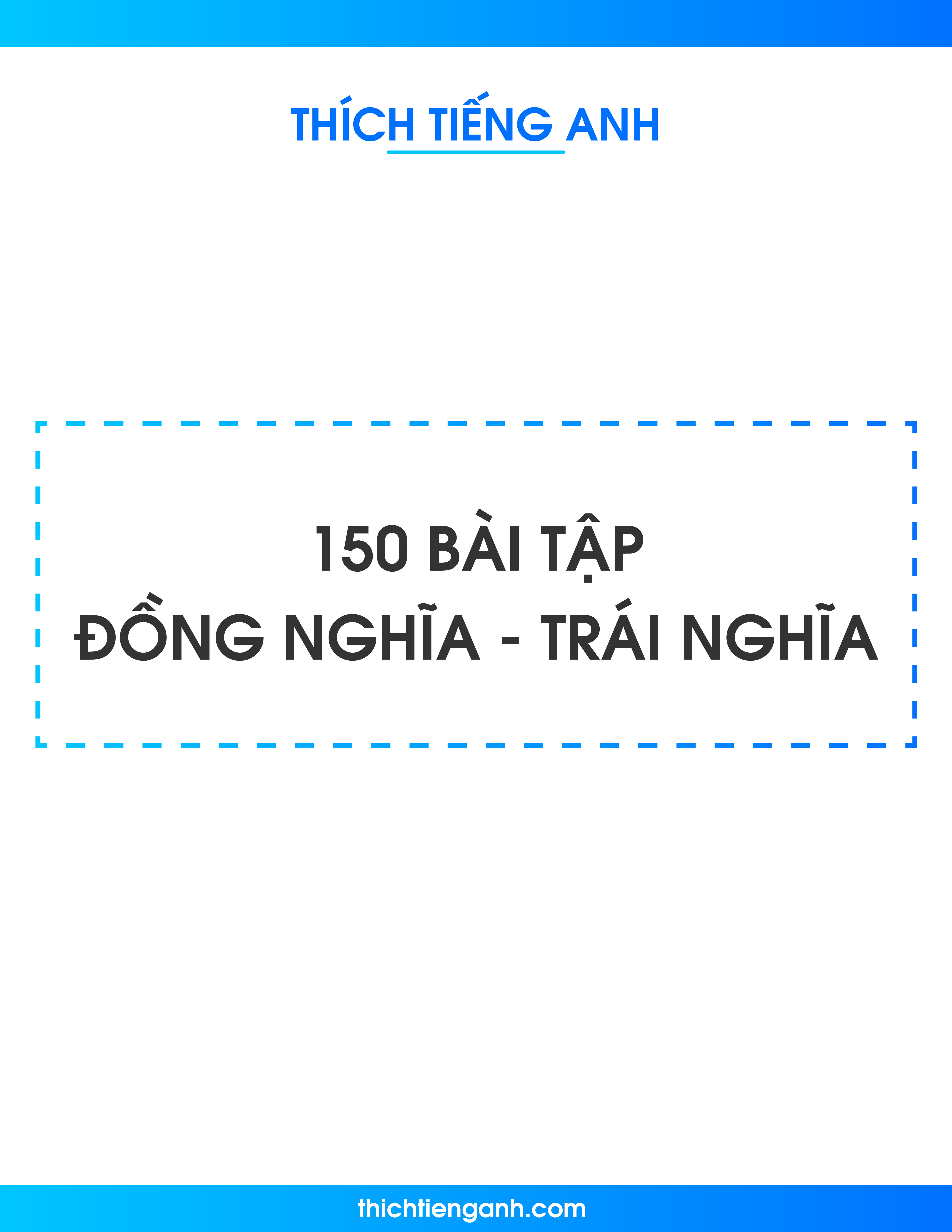 150 Bài tập đồng nghĩa – trái nghĩa sát SGK Tiếng Anh – Mira Vân